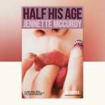 Jennette McCurdy lança romance 'Half His Age' após sucesso de memórias Jennette McCurdy lança romance 'Half His Age' após sucesso de memórias